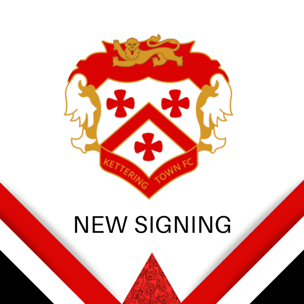 New Signing | Kettering Town FC