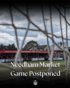 Poppies v Needham Market Postponed | Kettering Town FC